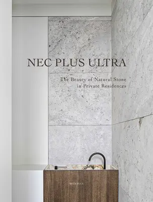 NEC Plus Ultra: A természetes kő szépsége a magánlakásokban - NEC Plus Ultra: The Beauty of Natural Stone in Private Residences