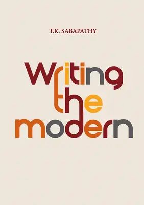 Writing the Modern: Válogatott szövegek a művészetről és művészettörténetről Szingapúrban, Malajziában és Délkelet-Ázsiában, 1973-2015 - Writing the Modern: Selected Texts on Art & Art History in Singapore, Malaysia & Southeast Asia, 1973-2015