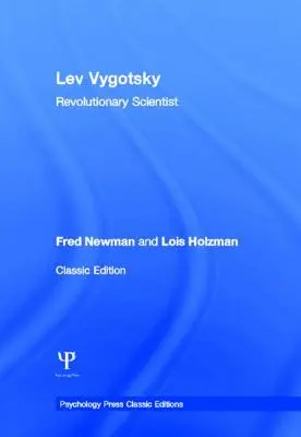 Lev Vygotsky (Klasszikus kiadás): Vygotycyk: Forradalmi tudós - Lev Vygotsky (Classic Edition): Revolutionary Scientist