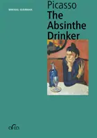 Pablo Picasso: Az abszintivó - Pablo Picasso: The Absinthe Drinker