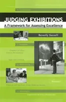 Kiállítások elbírálása: A kiválóság értékelésének keretrendszere [Compact Diskkel] - Judging Exhibitions: A Framework for Assessing Excellence [With Compact Disk]