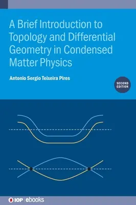 Rövid bevezetés a topológiába és differenciálgeometriába a kondenzált anyagú fizikában (második kiadás) - A Brief Introduction to Topology and Differential Geometry in Condensed Matter Physics (Second Edition)