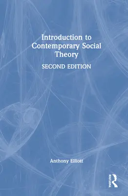 Bevezetés a kortárs társadalomelméletbe - Introduction to Contemporary Social Theory