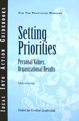 A prioritások meghatározása: Személyes értékek, szervezeti eredmények - Setting Priorities: Personal Values, Organizational Results