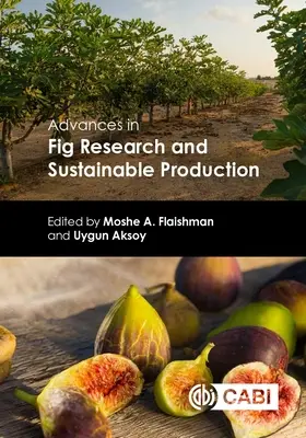 Fejlemények a fügekutatásban és a fenntartható termelésben - Advances in Fig Research and Sustainable Production