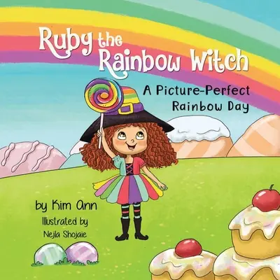 Ruby, a szivárványos boszorkány: A Picture-Perfect Rainbow Day - Ruby the Rainbow Witch: A Picture-Perfect Rainbow Day