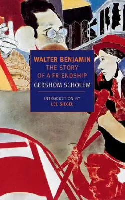 Walter Benjamin: Egy barátság története - Walter Benjamin: The Story of a Friendship