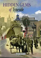 Tyneside rejtett gyöngyszemei - Hidden Gems of Tyneside