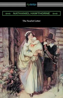 A skarlátvörös betű (Hugh Thomson illusztrációjával és Katharine Lee Bates bevezetőjével) - The Scarlet Letter (Illustrated by Hugh Thomson with an Introduction by Katharine Lee Bates)