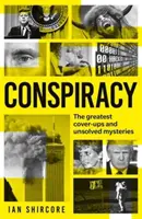 Összeesküvés - A legnagyobb eltussolások és megoldatlan rejtélyek - Conspiracy - The greatest cover-ups and unsolved mysteries