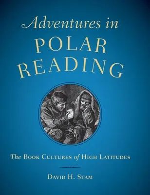 Kalandok a sarki olvasásban: A magas szélességi körök könyvkultúrái - Adventures in Polar Reading: The Book Cultures of High Latitudes