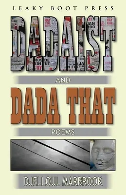 Dadaisták és dadaisták - Dadaist and Dada That