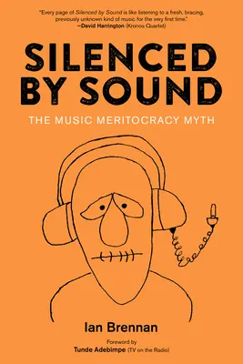 Elhallgatott hangok: A zenei meritokrácia mítosza - Silenced by Sound: The Music Meritocracy Myth