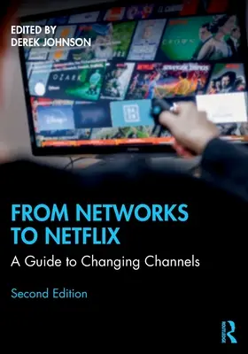 A hálózatoktól a Netflixig: Útmutató a csatornaváltáshoz - From Networks to Netflix: A Guide to Changing Channels