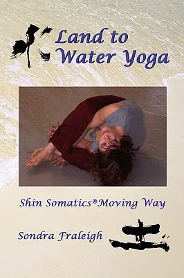 Land to Water Yoga: Shin Somatics Moving Way