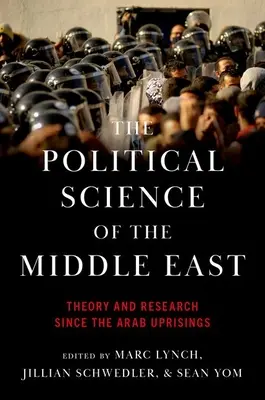 A Közel-Kelet politikatudománya: Elmélet és kutatás az arab felkelések óta - The Political Science of the Middle East: Theory and Research Since the Arab Uprisings