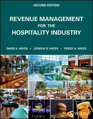 Revenue Management for the Hospitality Industry, Second Edition (Bevételek kezelése a vendéglátóiparban, második kiadás) - Revenue Management for the Hospitality Industry, Second Edition