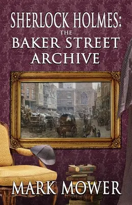 Sherlock Holmes - A Baker Street-i archívum - Sherlock Holmes - The Baker Street Archive