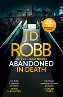 Elhagyatva a halálban: (A halálban 54) - Abandoned in Death: An Eve Dallas thriller (In Death 54)