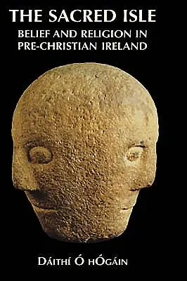 The Sacred Isle: Hit és vallás a kereszténység előtti Írországban - The Sacred Isle: Belief and Religion in Pre-Christian Ireland