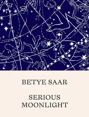 Betye Saar: Súlyos holdfény - Betye Saar: Serious Moonlight