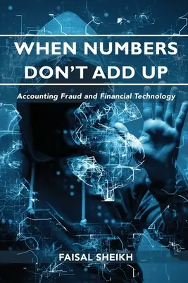 Amikor a számok nem stimmelnek: számviteli csalás és pénzügyi technológia - When Numbers Don't Add Up: Accounting Fraud and Financial Technology