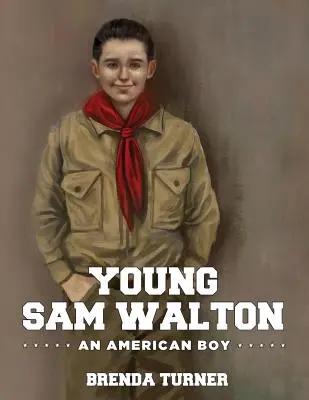 A fiatal Sam Walton: Walton: Egy amerikai fiú - Young Sam Walton: An American Boy