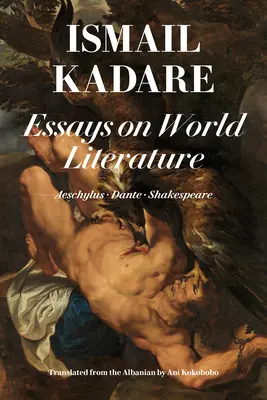 Esszék a világirodalomról: Shakespeare - Aiszkhülosz - Dante - Shakespeare - Essays on World Literature: Aeschylus - Dante - Shakespeare