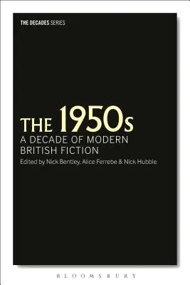 Az 1950-es évek: A modern brit regényirodalom évtizede - The 1950s: A Decade of Modern British Fiction