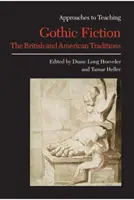 Gótikus fikció: A brit és az amerikai hagyományok - Gothic Fiction: The British and American Traditions