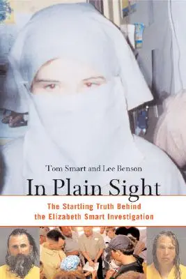 In Plain Sight: A megdöbbentő igazság az Elizabeth Smart-nyomozás mögött - In Plain Sight: The Startling Truth Behind the Elizabeth Smart Investigation