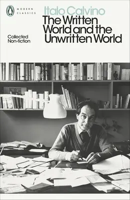 Az írott világ és az íratlan világ - Összegyűjtött nem-regényirodalom - Written World and the Unwritten World - Collected Non-Fiction