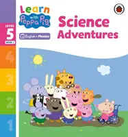 Tanulj a Peppa Phonics 5. szint 7. könyv - Tudományos kalandok (Phonics Reader) - Learn with Peppa Phonics Level 5 Book 7 - Science Adventures (Phonics Reader)