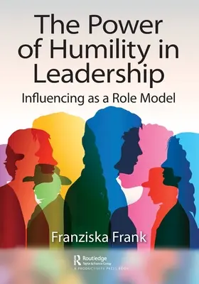 Az alázat ereje a vezetésben: Befolyásolás mint példakép - The Power of Humility in Leadership: Influencing as a Role Model