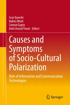 A társadalmi-kulturális polarizáció okai és tünetei: Az információs és kommunikációs technológiák szerepe - Causes and Symptoms of Socio-Cultural Polarization: Role of Information and Communication Technologies