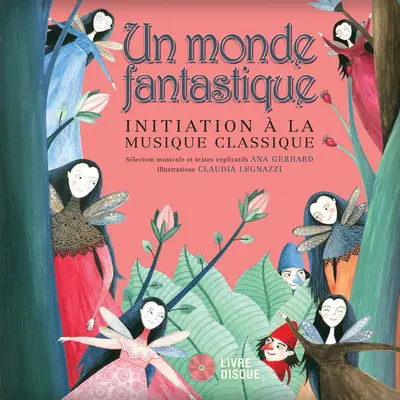 Un monde fantastique - Initiation a la musique classique