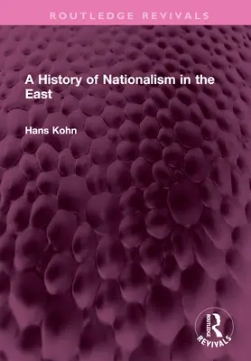 A nacionalizmus története Keleten - A History of Nationalism in the East