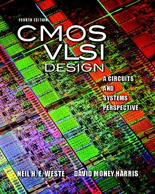 CMOS VLSI tervezés: A Circuits and Systems Perspective [Hozzáférési kóddal] - CMOS VLSI Design: A Circuits and Systems Perspective [With Access Code]