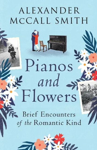 Zongorák és virágok - Rövid találkozások a romantikus fajtából - Pianos and Flowers - Brief Encounters of the Romantic Kind