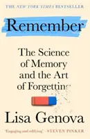 Emlékezz - Az emlékezet tudománya és a felejtés művészete - Remember - The Science of Memory and the Art of Forgetting