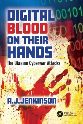 Digitális vér tapad a kezükhöz: Az ukrajnai kiberháborús támadások - Digital Blood on Their Hands: The Ukraine Cyberwar Attacks