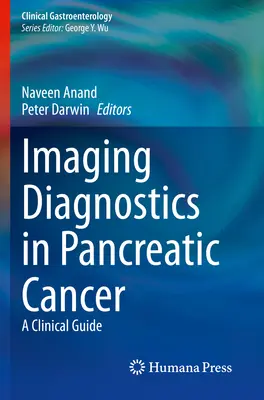 Képalkotó diagnosztika a hasnyálmirigyrákban: Klinikai útmutató - Imaging Diagnostics in Pancreatic Cancer: A Clinical Guide