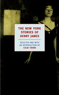 Henry James New York-i történetei - The New York Stories of Henry James