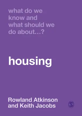 Mit tudunk és mit tegyünk a lakhatásról? - What Do We Know and What Should We Do about Housing?