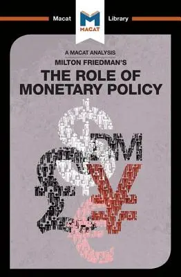 Milton Friedman A monetáris politika szerepe című művének elemzése: A monetáris politika szerepe - An Analysis of Milton Friedman's the Role of Monetary Policy: The Role of Monetary Policy