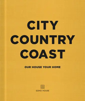 City Country Coast: A mi házunk az otthonod - City Country Coast: Our House Your Home