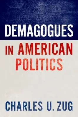 Demagógok az amerikai politikában - Demagogues in American Politics