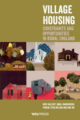 Village Housing: Korlátok és lehetőségek a vidéki Angliában - Village Housing: Constraints and Opportunities in Rural England