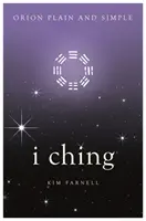 I Ching, Orion egyszerűen és világosan - I Ching, Orion Plain and Simple