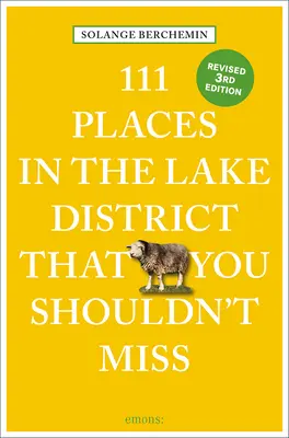 111 hely a Lake Districtben, amit nem szabad kihagynod Felújítva - 111 Places in the Lake District That You Shouldn't Miss Revised